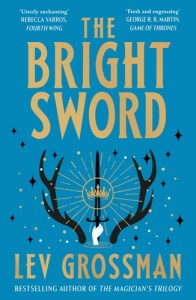 Cover image of The Bright Sword by Lev Grossman